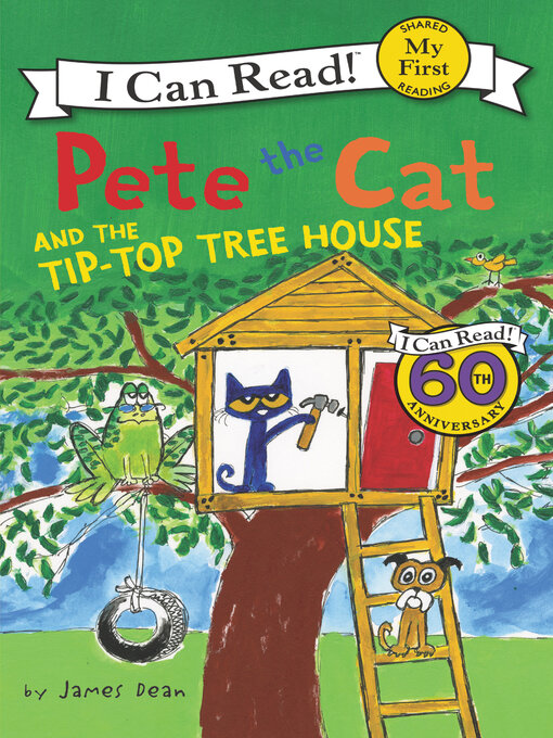 Title details for Pete the Cat and the Tip-Top Tree House by James Dean - Available